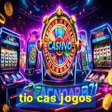 tio cas jogos